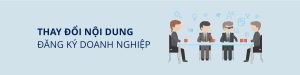 Các trường hợp thay đổi nội dung đăng ký thành lập doanh nghiệp