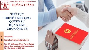 Thủ tục chuyển nhượng quyền sử dụng đất cho công ty