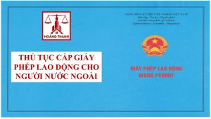 Thủ tục cấp giấy phép lao động cho người nước ngoài