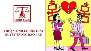 Thuận tình ly hôn giải quyết trong bao lâu