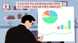 Tạm ngừng kinh doanh công ty TNHH 2 thành viên trở lên