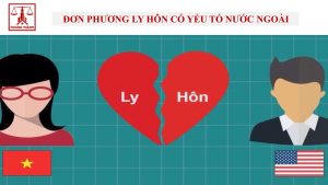 Đơn phương ly hôn có yếu tố nước ngoài