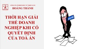 Thời hạn giải thể doanh nghiệp khi có quyết định của toà án