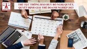 Thủ tục thông báo huỷ bỏ nghị quyết, quyết định giải thể doanh nghiệp