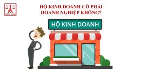 Hộ kinh doanh có phải doanh nghiệp không