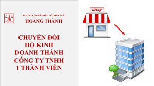 Chuyển đổi hộ kinh doanh sang công ty TNHH 1 thành viên