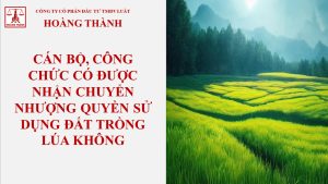 Cán bộ công chức có được nhận chuyển nhượng quyền sử dụng đất trồng lúa không