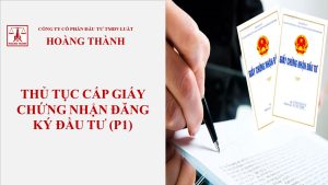 Thủ tục cấp giấy chứng nhận đăng ký đầu tư p1